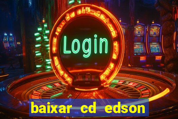 baixar cd edson gomes as 50 melhores